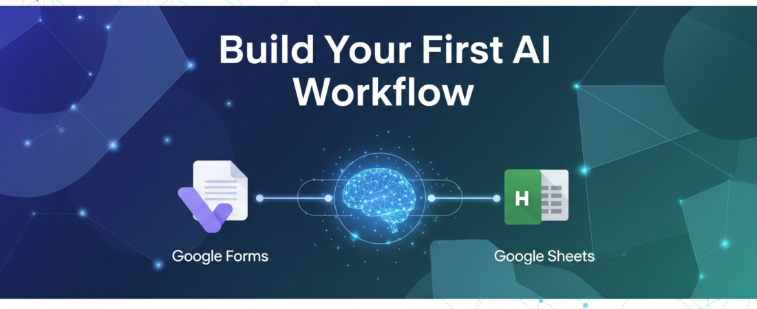 How to Build Your First AI Workflow: A Beginner’s Guide for Professionals