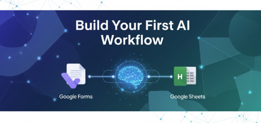 How to Build Your First AI Workflow: A Beginner’s Guide for Professionals